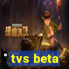 tvs beta